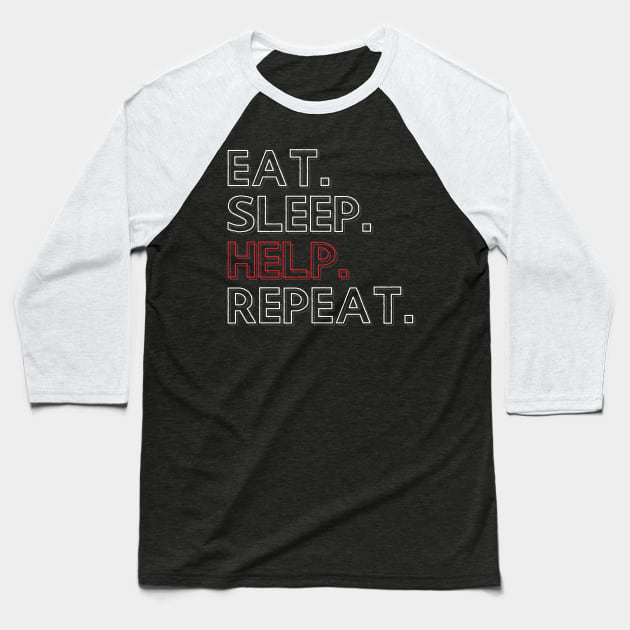 Eat Sleep Help Sleep Baseball T-Shirt by PhoenixDamn